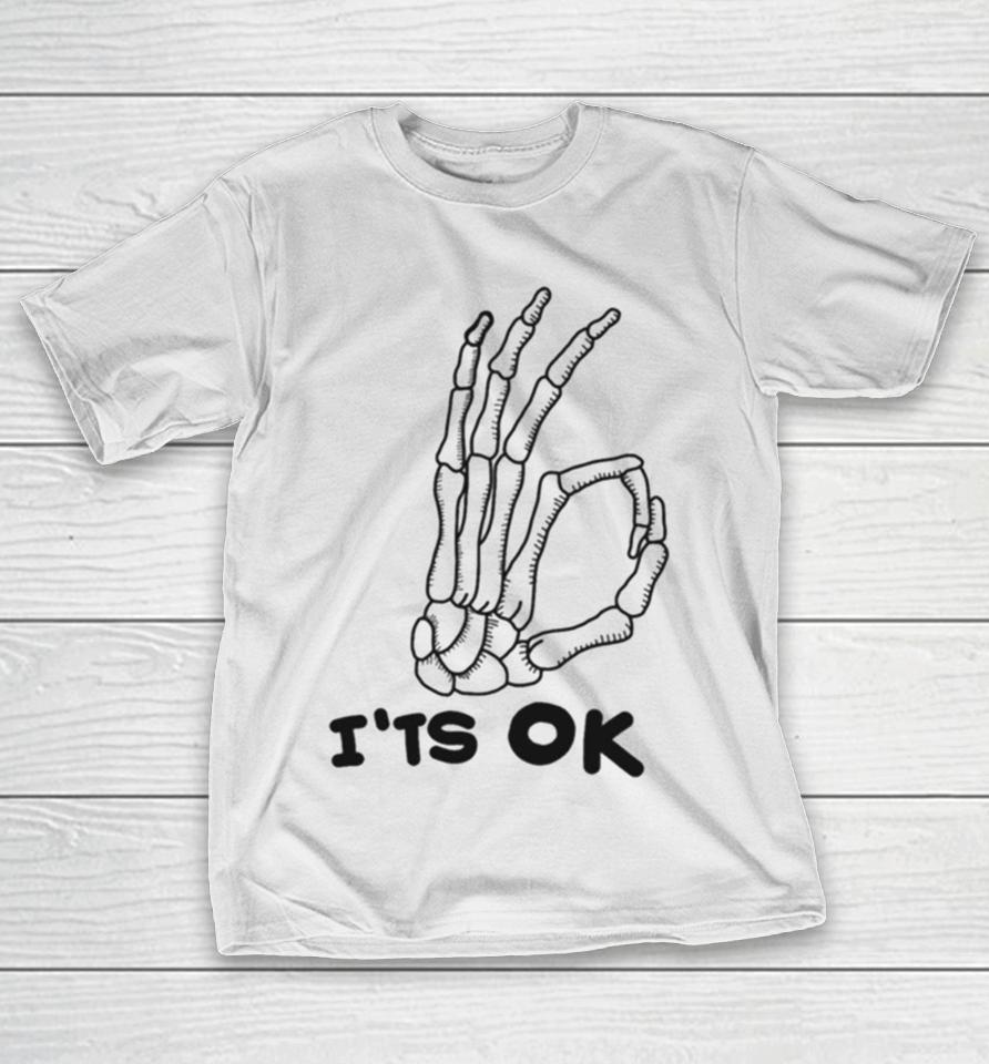 It’s Ok Skeleton Skull Calavera Hand Halloween T-Shirt