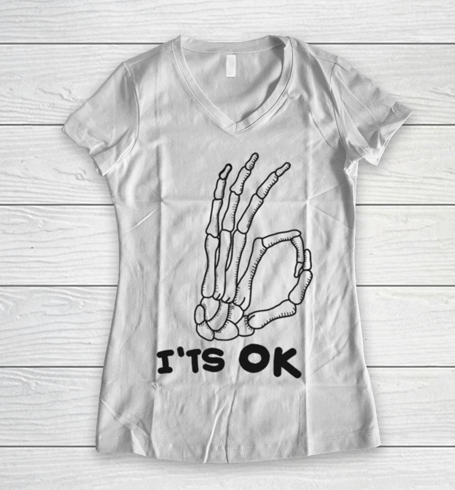 It’s Ok Skeleton Skull Calavera Hand Halloween Women V-Neck T-Shirt