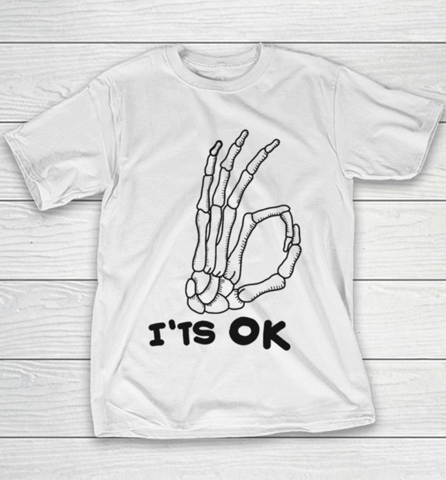 It’s Ok Skeleton Skull Calavera Hand Halloween Youth T-Shirt
