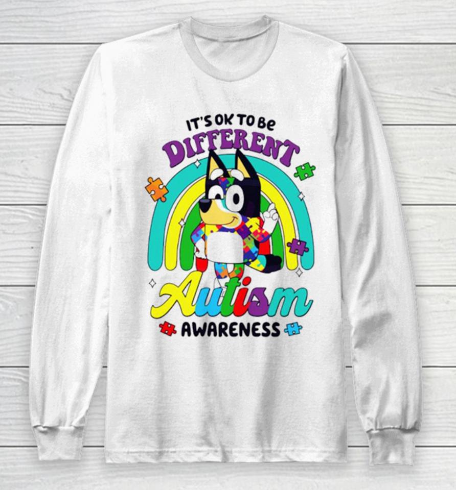 It’s Ok To Be Different Autism Awareness Bluey Support Long Sleeve T-Shirt