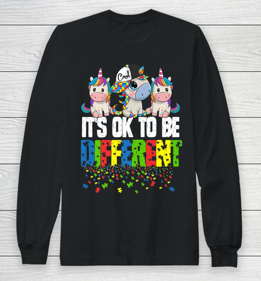 It's Ok To Be Different Autism Awareness Day Unicorn Long Sleeve T-Shirt