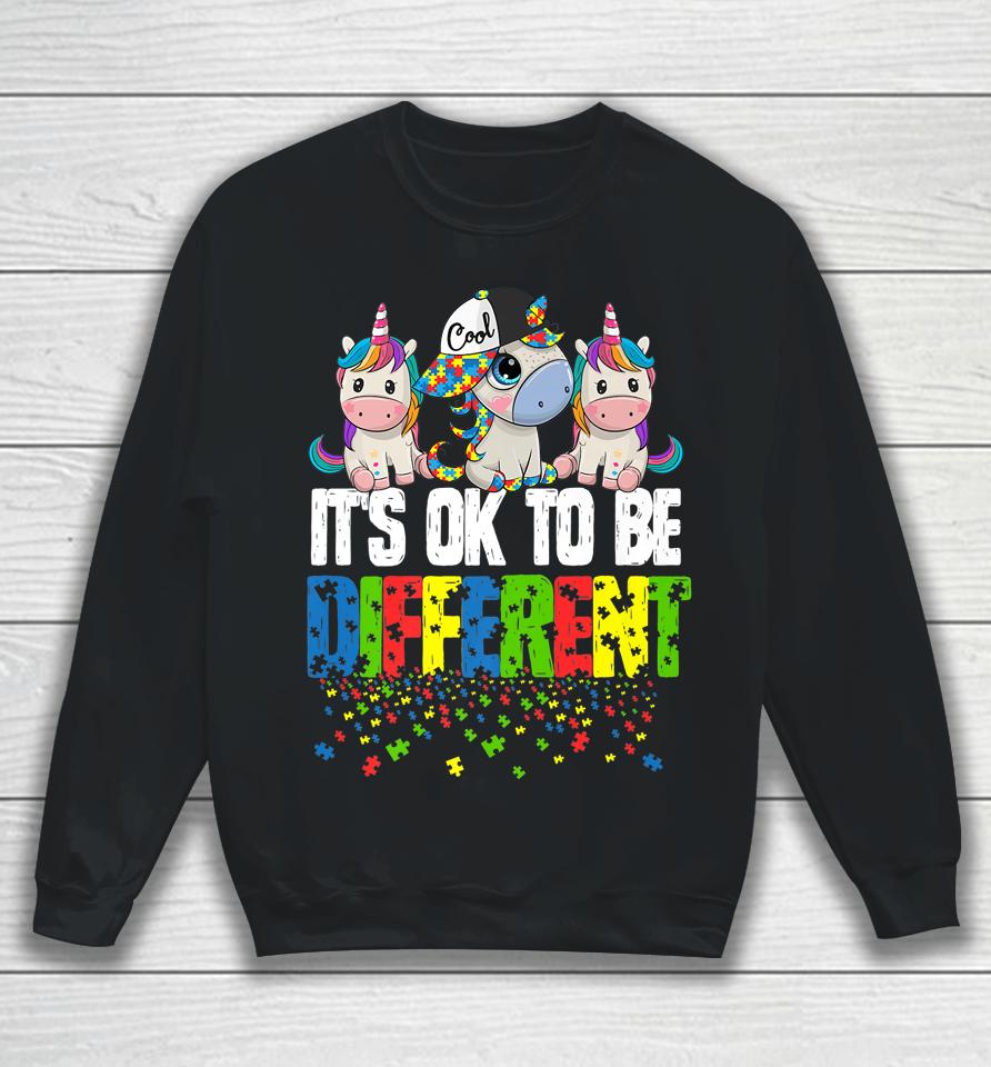 It's Ok To Be Different Autism Awareness Day Unicorn Sweatshirt