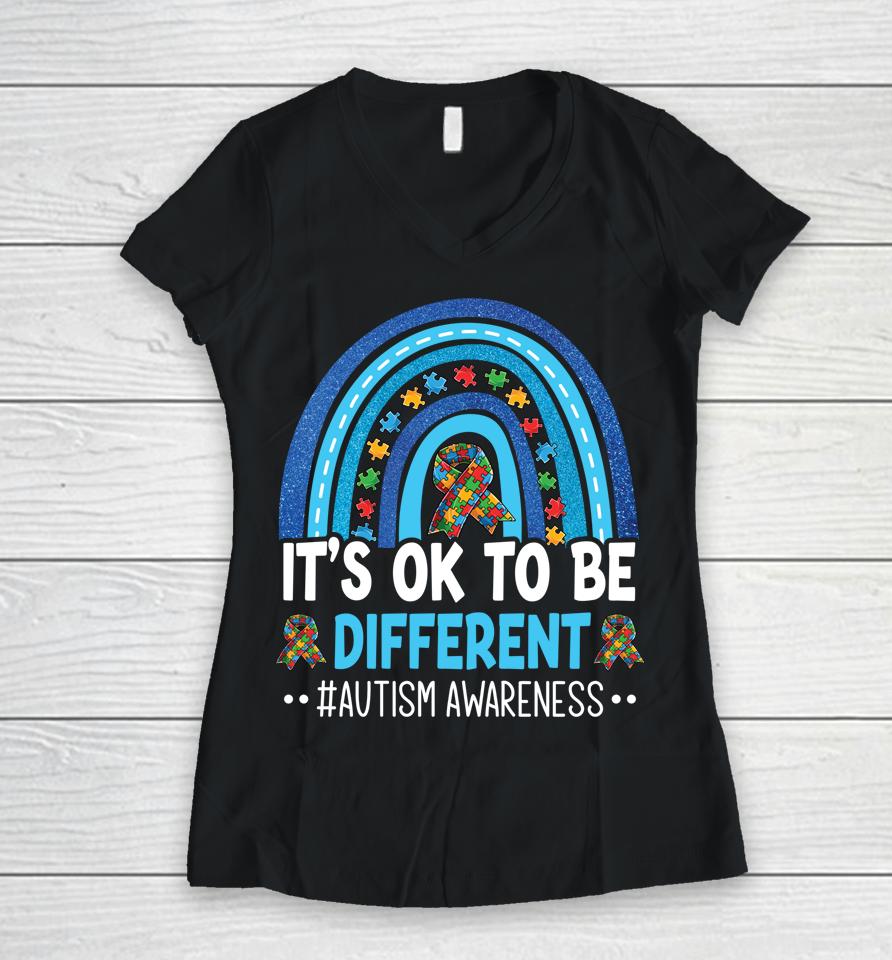 It's Ok To Be Different Autism Awareness Month Rainbow Mom Women V-Neck T-Shirt