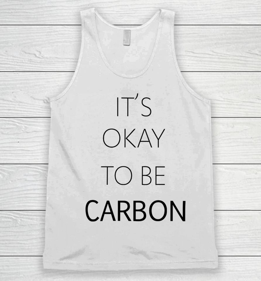 It's Okay To Be Carbon Unisex Tank Top