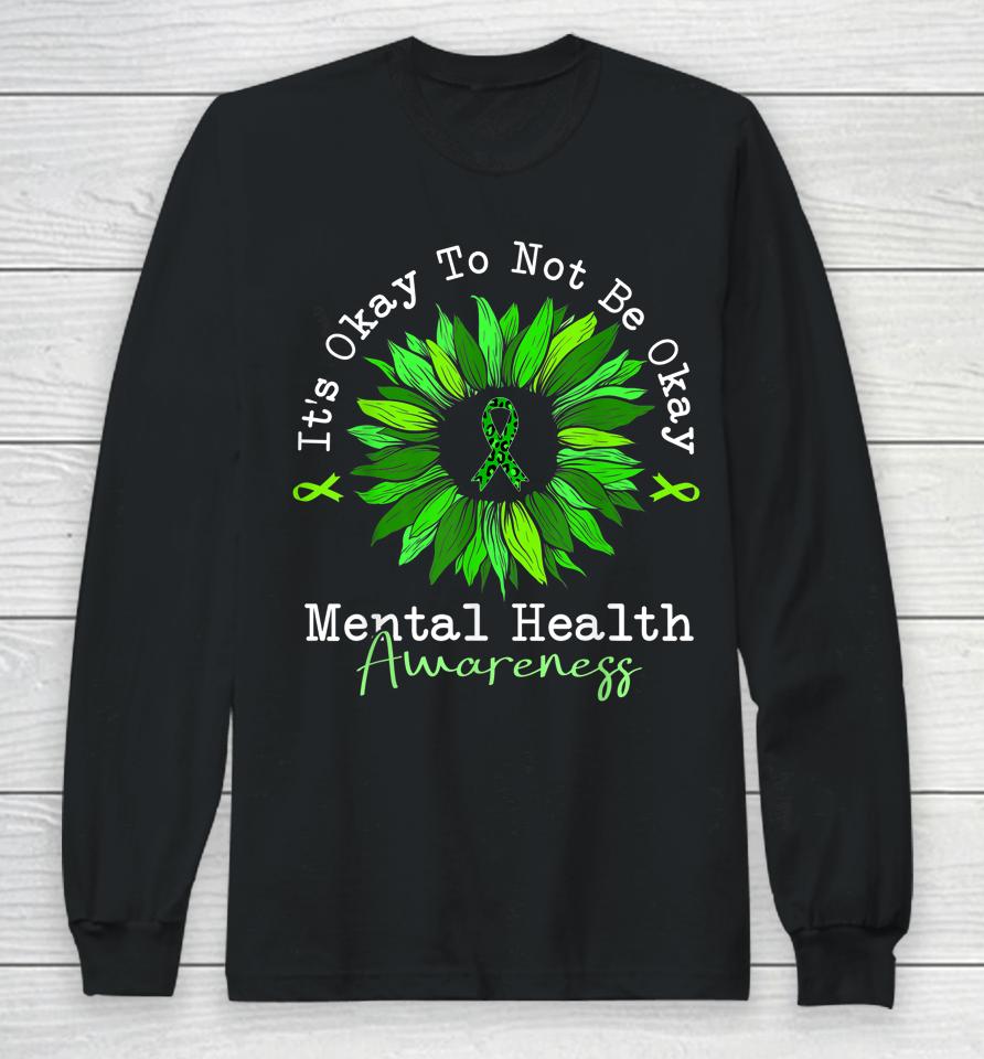 It's Okay To Not Be Okay Mental Health Awareness Ribbon Long Sleeve T-Shirt
