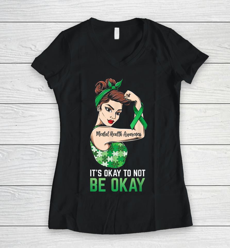 It's Okay To Not Be Okay Mental Health Awareness Ribbon Women V-Neck T-Shirt