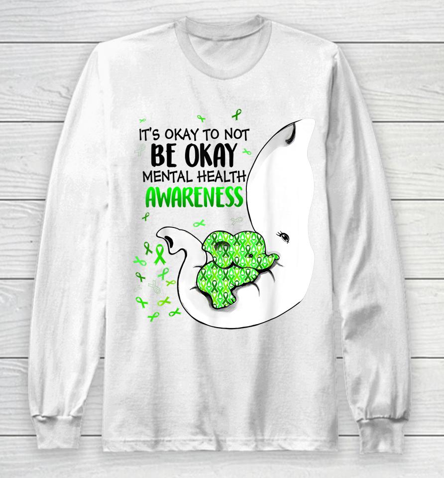 It's Okay To Not Be Okay Mental Health Awareness Ribbon Long Sleeve T-Shirt
