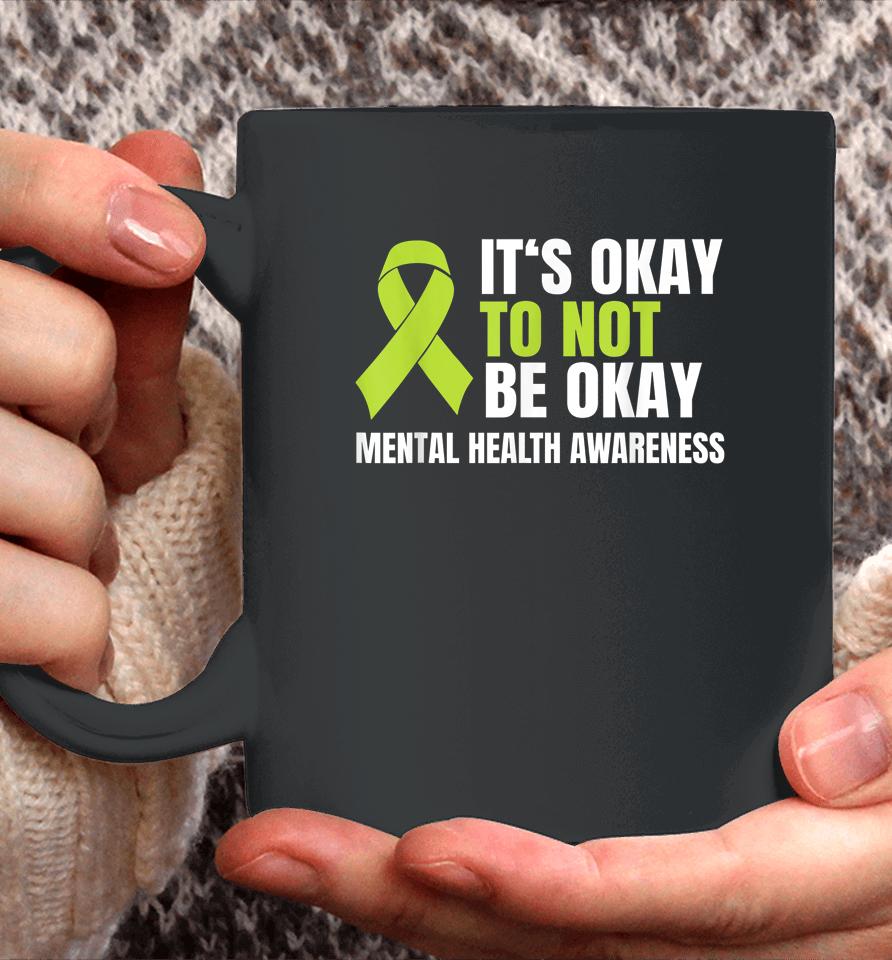It's Okay To Not Be Okay Mental Health Ribbon Coffee Mug