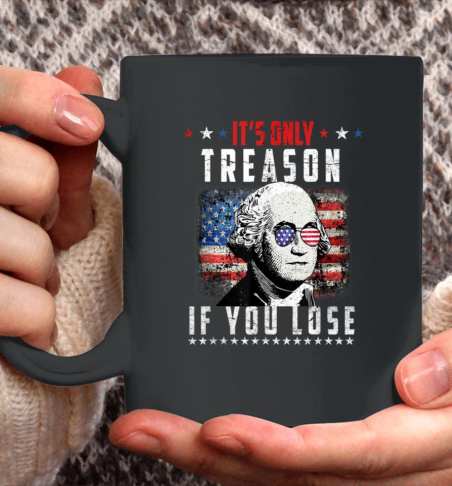 Its Only Treason If You Lose George Washington American Flag Coffee Mug