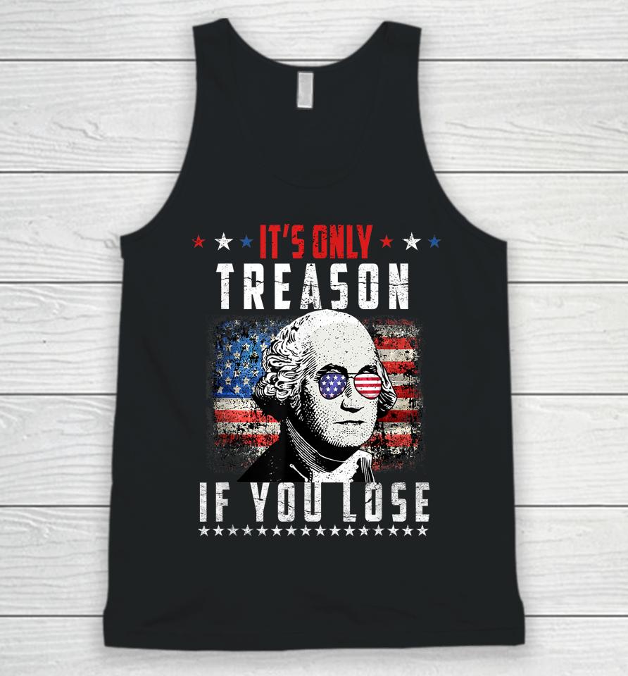 Its Only Treason If You Lose George Washington American Flag Unisex Tank Top