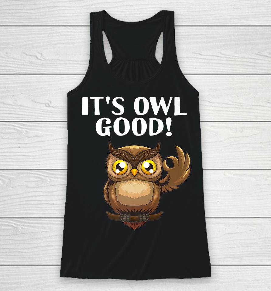 It's Owl Good Racerback Tank