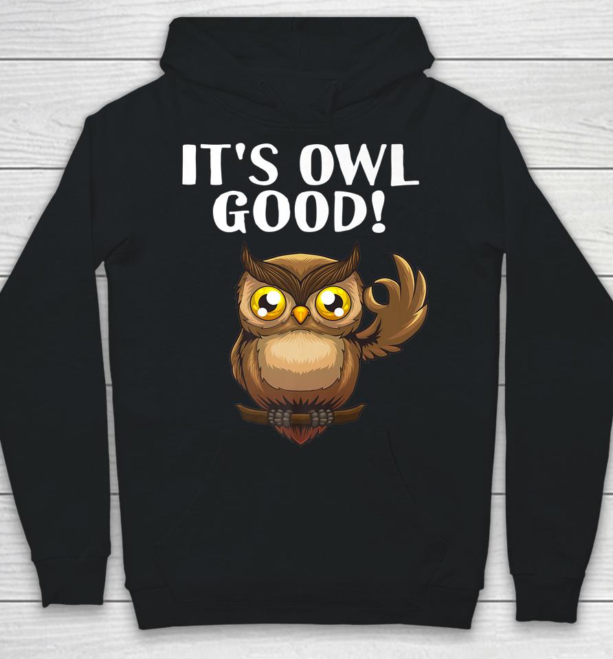 It's Owl Good Hoodie