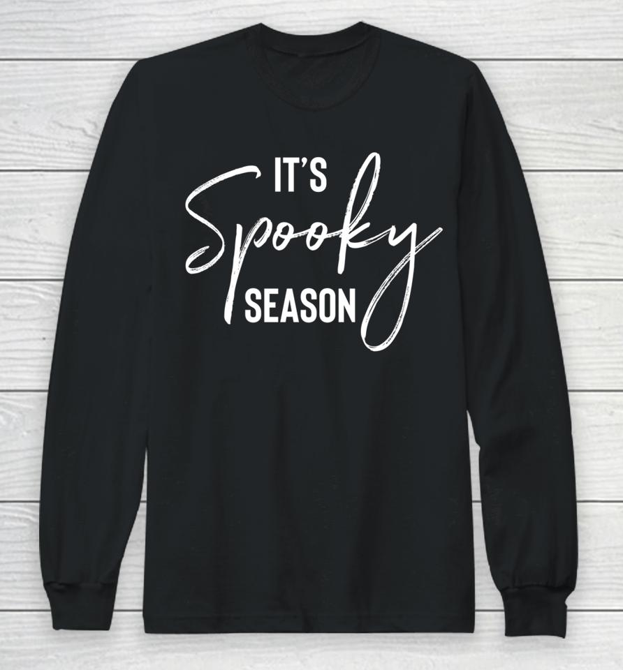 It's Spooky Season For Happy Halloween Long Sleeve T-Shirt