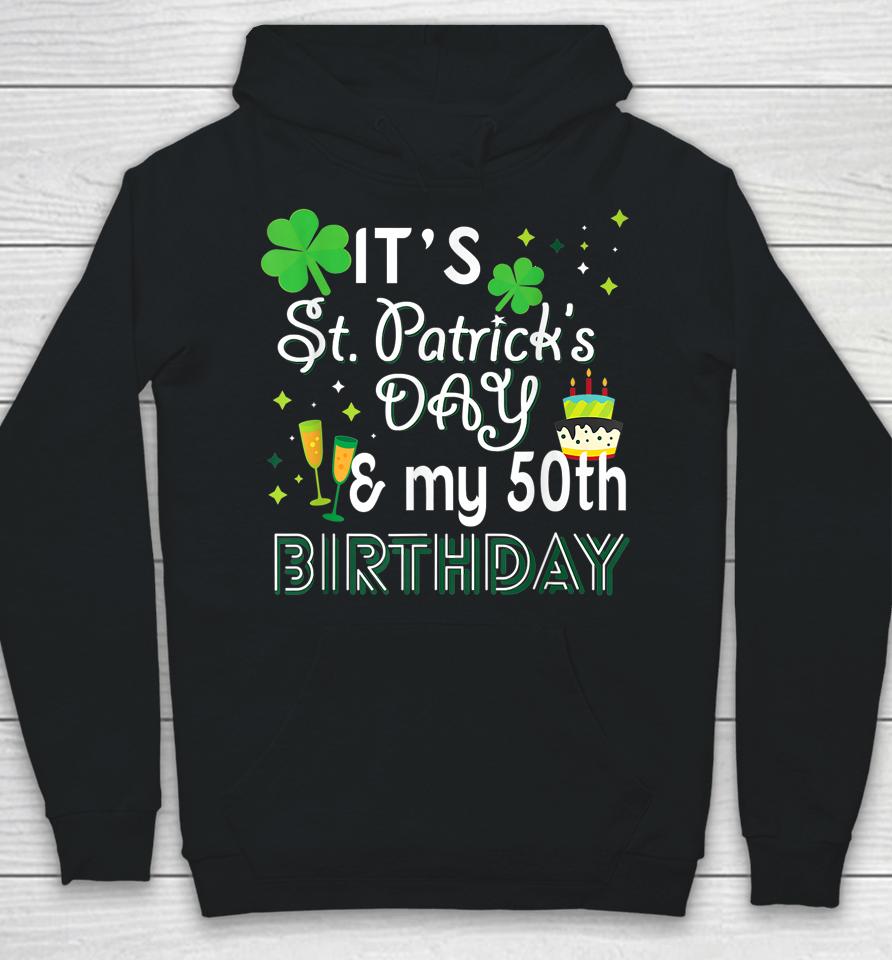 It's St Patrick's Day &Amp; My 50Th Birthday Hoodie