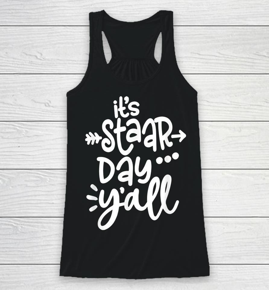 It's Staar Day Y'all Test Day For Teacher Student Texas Racerback Tank