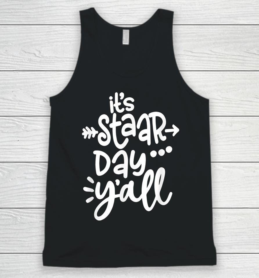 It's Staar Day Y'all Test Day For Teacher Student Texas Unisex Tank Top