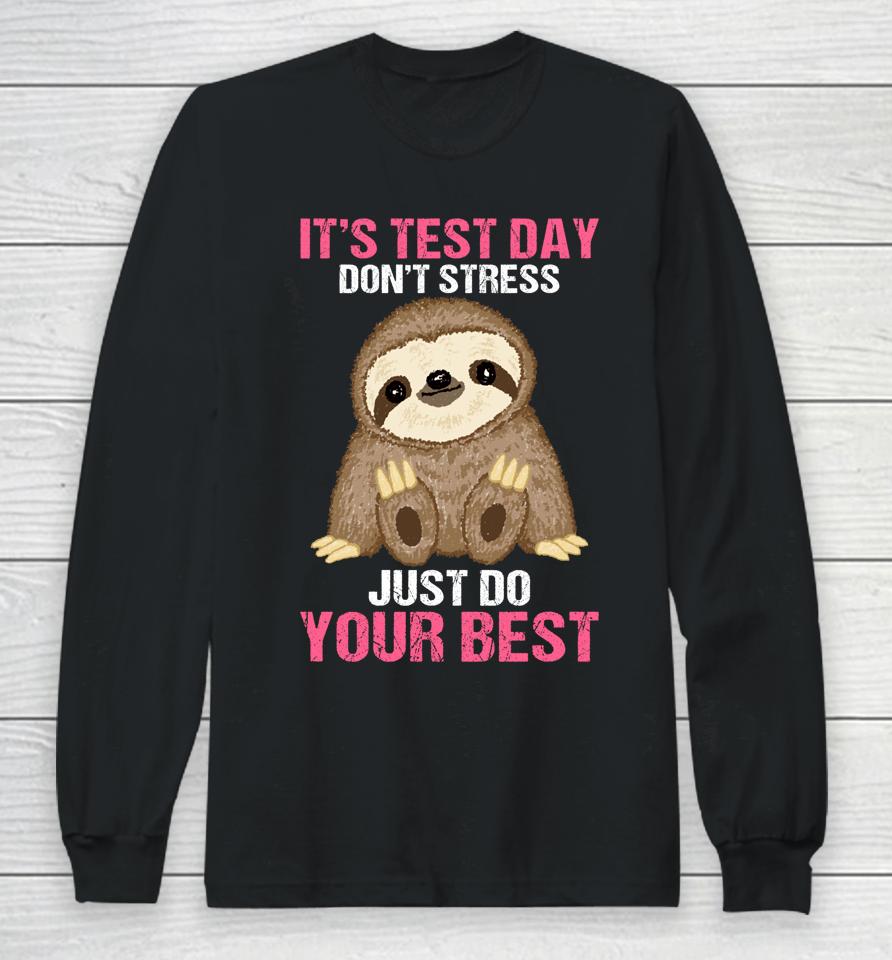 It's Test Day Sloth Teacher Long Sleeve T-Shirt