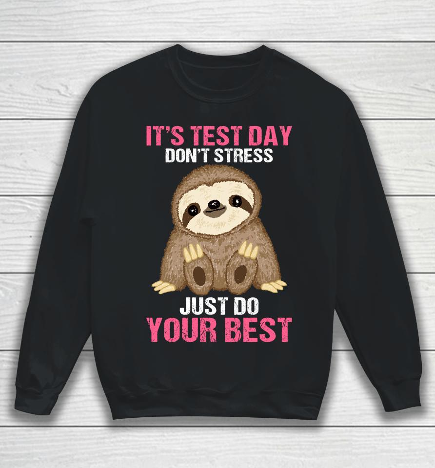 It's Test Day Sloth Teacher Sweatshirt