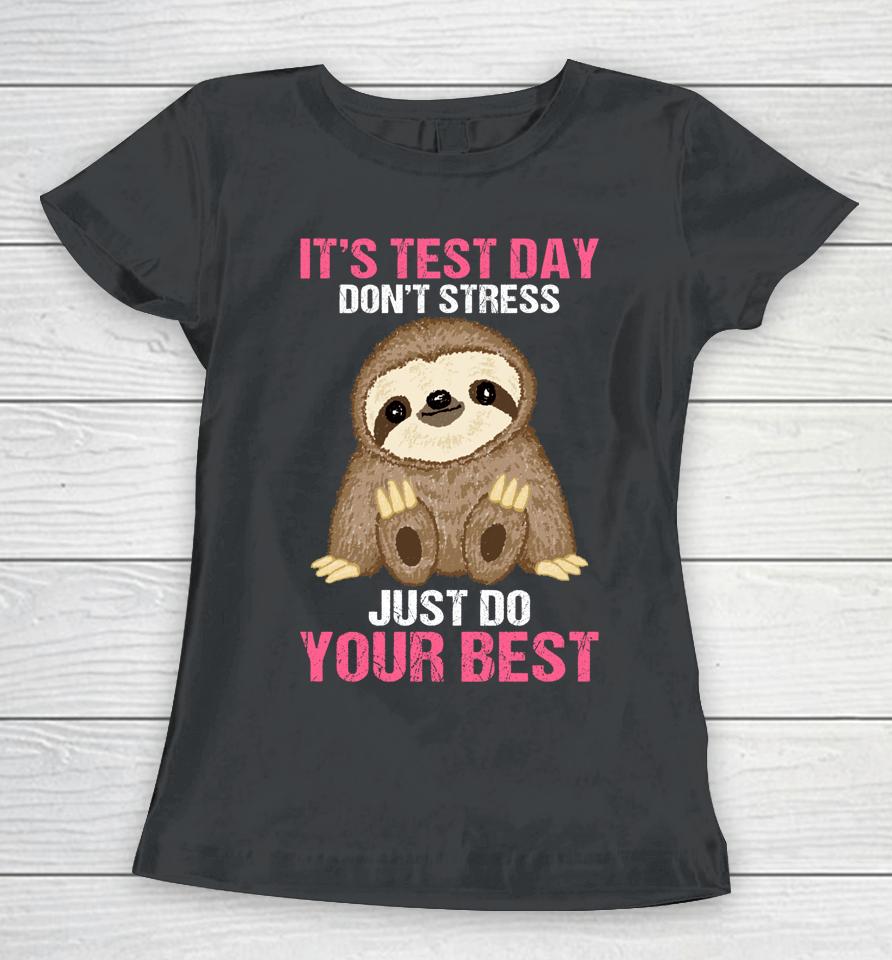 It's Test Day Sloth Teacher Women T-Shirt