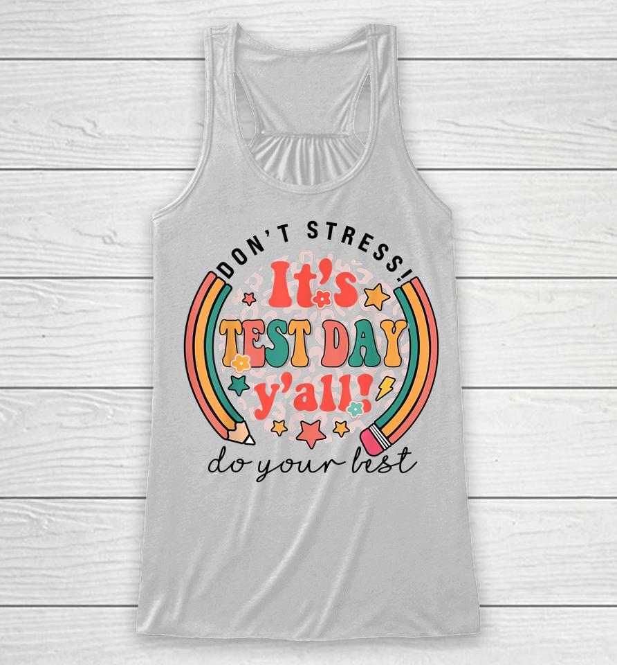 It's Test Day Y'all Funny Testing Day For Teacher Student Racerback Tank