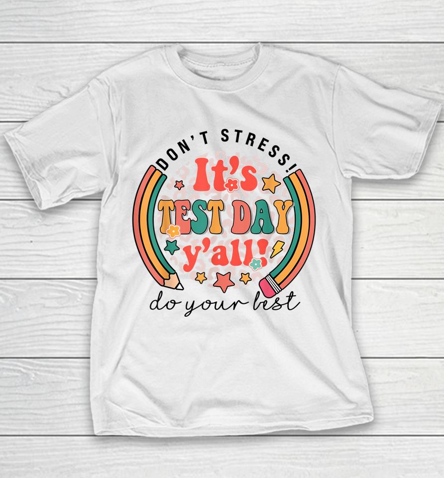 It's Test Day Y'all Funny Testing Day For Teacher Student Youth T-Shirt