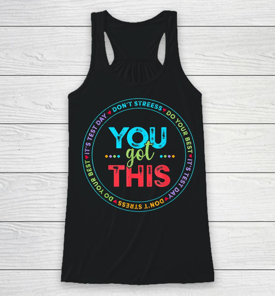 It's Test Day You Got This Racerback Tank