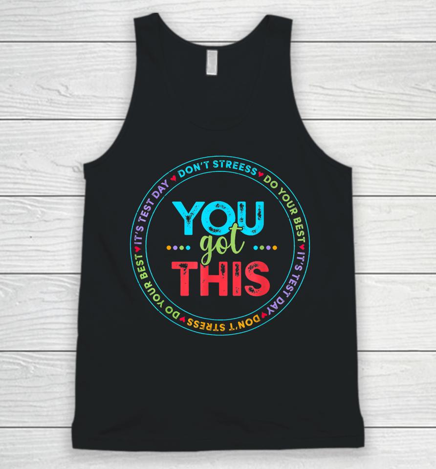 It's Test Day You Got This Unisex Tank Top