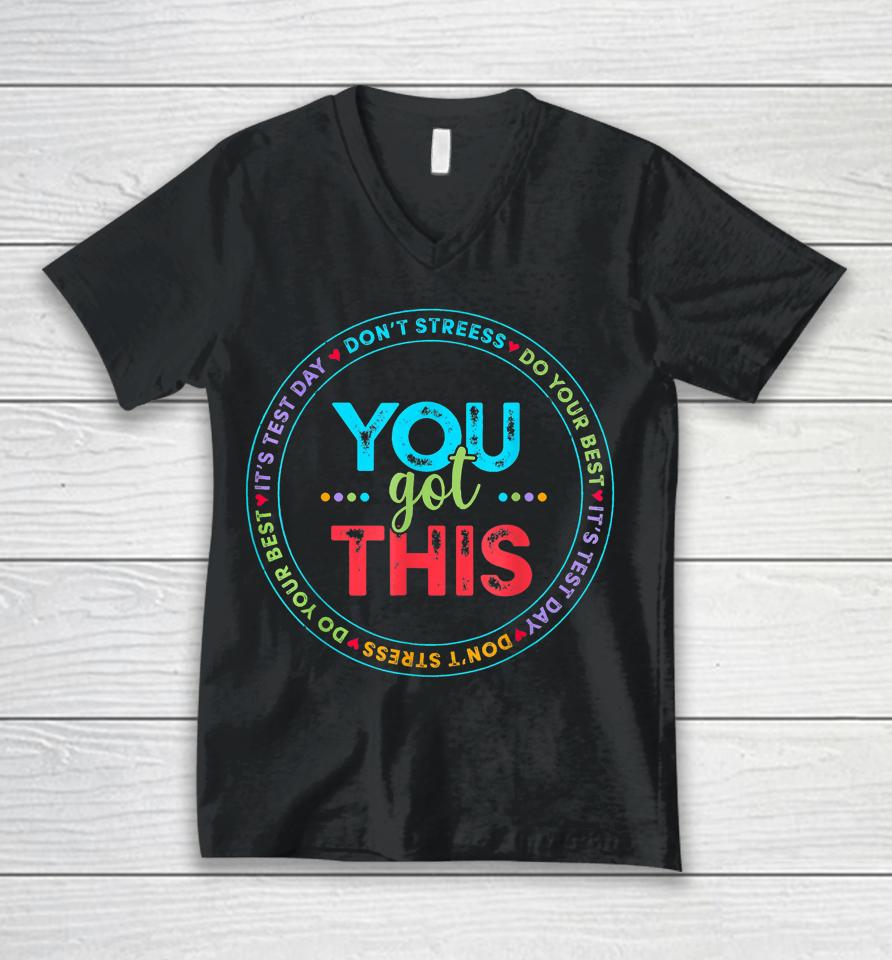 It's Test Day You Got This Unisex V-Neck T-Shirt