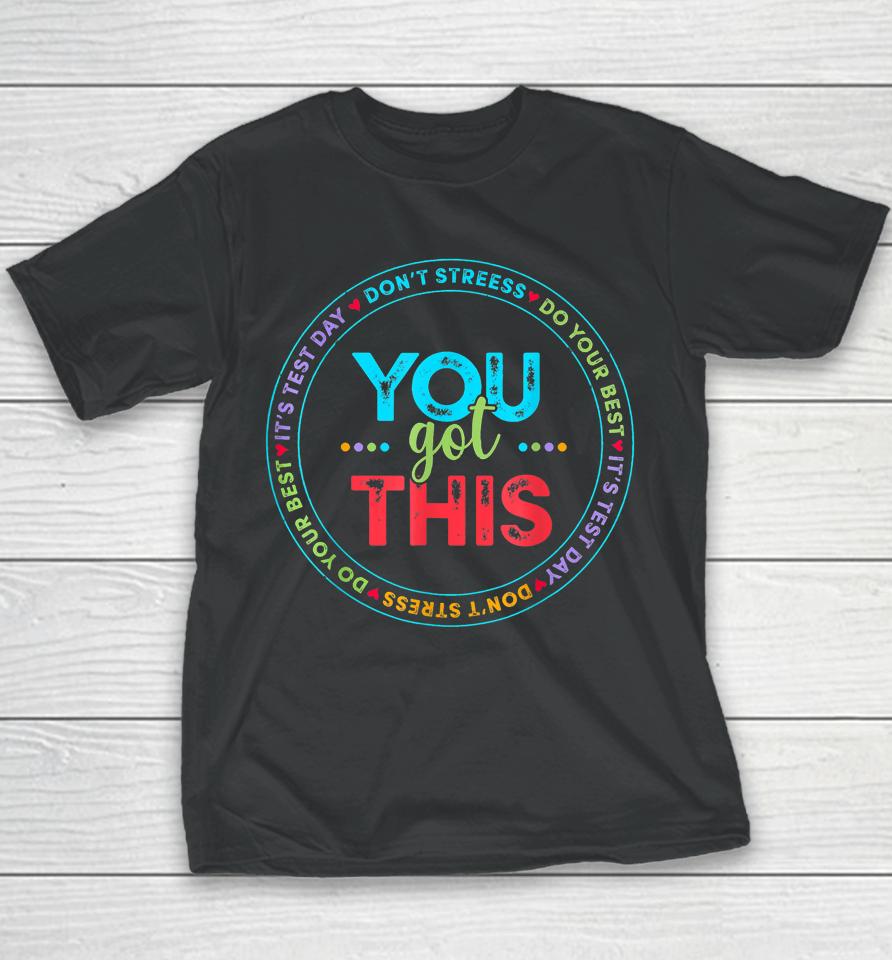 It's Test Day You Got This Youth T-Shirt