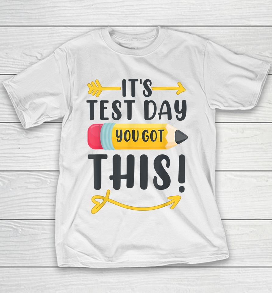 It's Test Day You Got This Test Day Youth T-Shirt