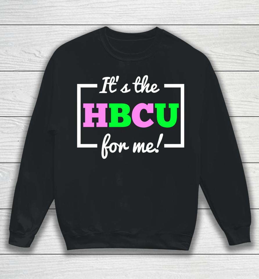 It's The Hbcu For Me Pink And Green Sweatshirt