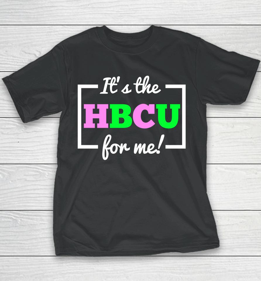 It's The Hbcu For Me Pink And Green Youth T-Shirt