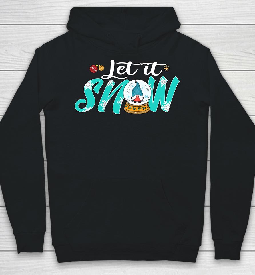 It's The Most Wonderful Time Of Year Let It Snow Globe Gnome Hoodie