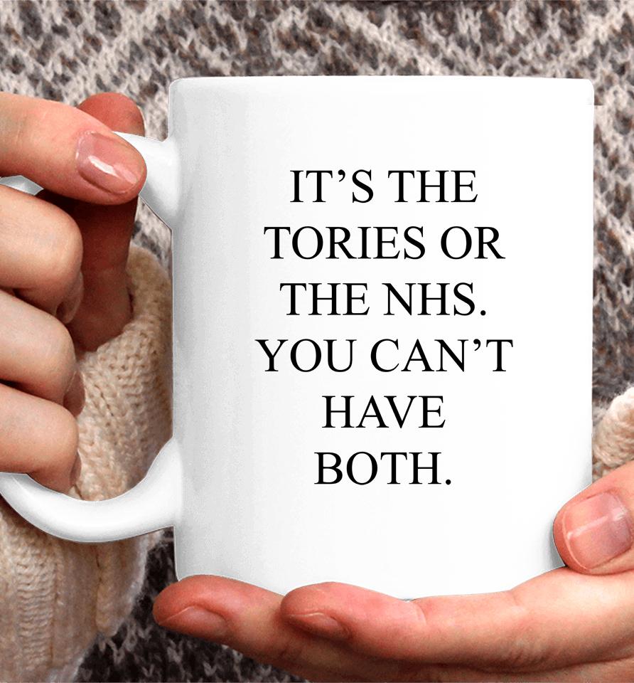 It's The Tories Or The Nhs You Can't Have Both Coffee Mug
