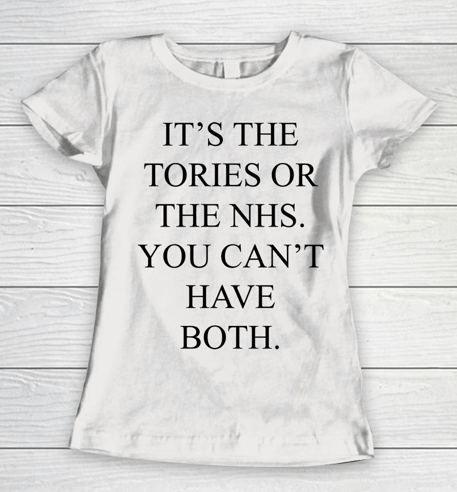 It's The Tories Or The Nhs You Can't Have Both Women T-Shirt