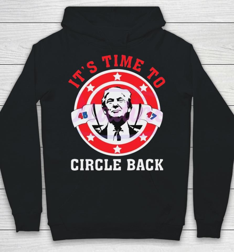 It’s Time To Circle Back Trump 2024 Hoodie