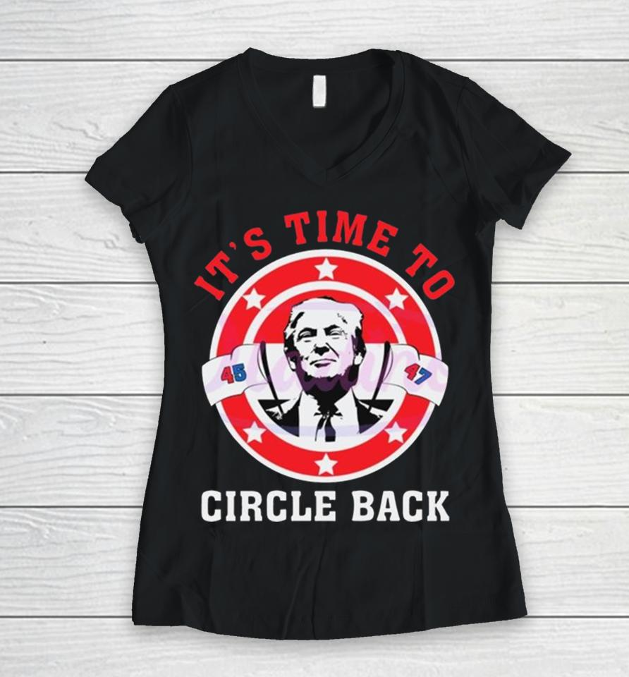It’s Time To Circle Back Trump 2024 Women V-Neck T-Shirt