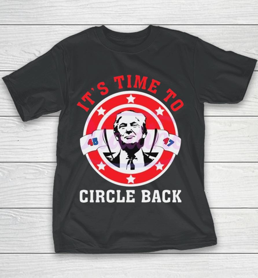It’s Time To Circle Back Trump 2024 Youth T-Shirt
