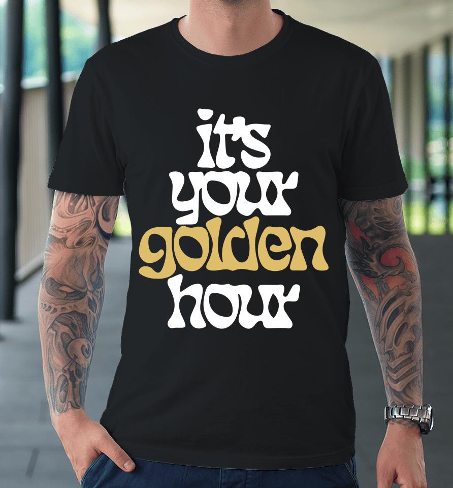 It's Your Golden Hour Premium T-Shirt