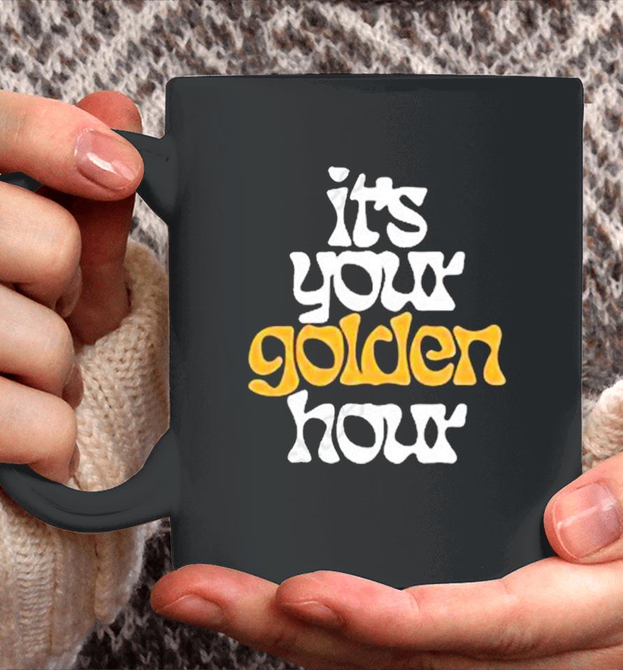 It’s Your Golden Hour Coffee Mug
