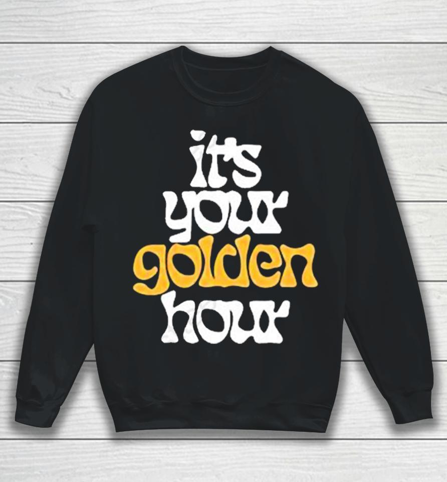 It’s Your Golden Hour Sweatshirt