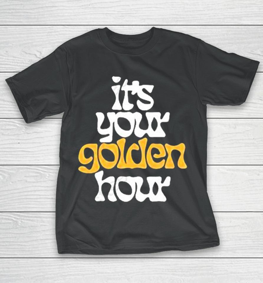It’s Your Golden Hour T-Shirt