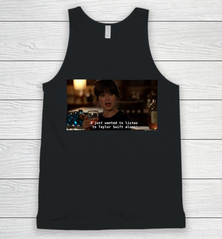 Itsnewgirlquotes I Just Wanted To Listen To Taylor Alone Unisex Tank Top