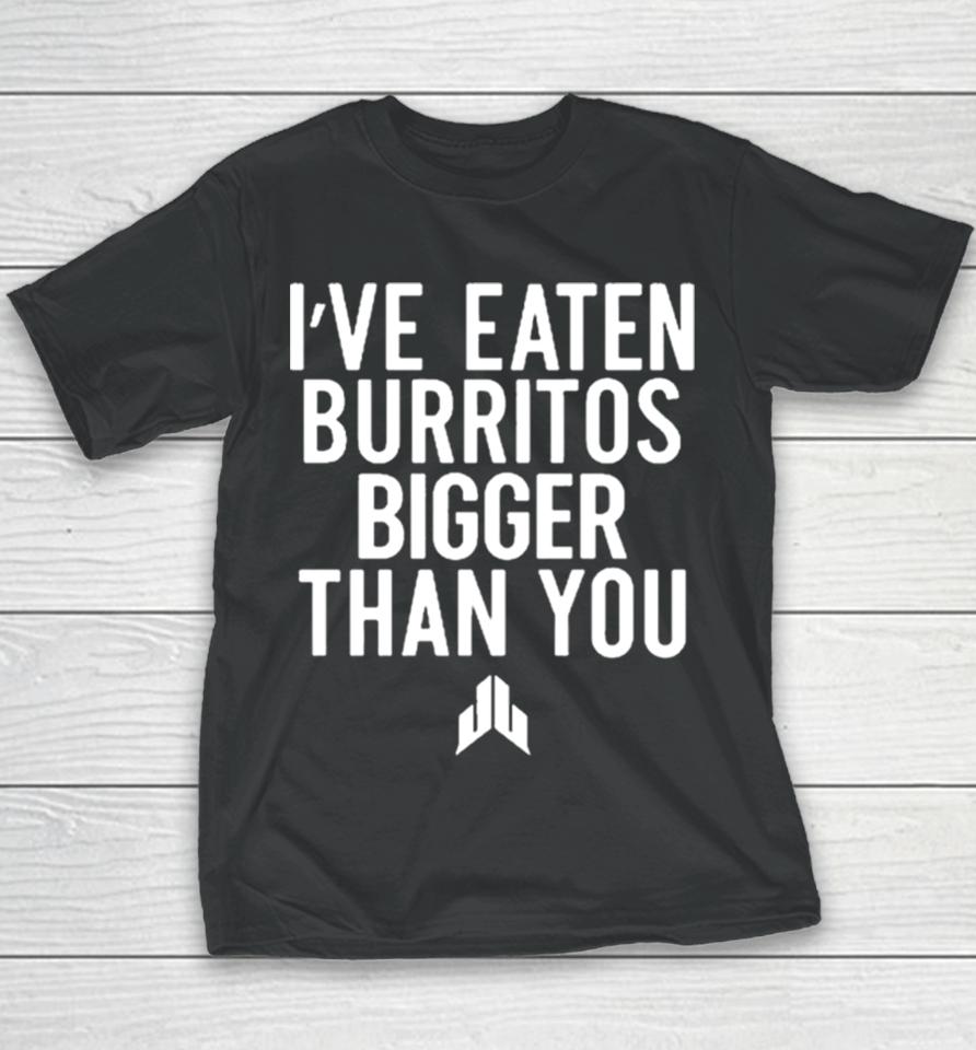 I’ve Eaten Burritos Bigger Than You Sshirts Youth T-Shirt