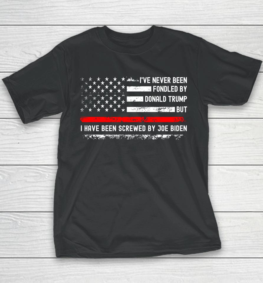 I've Never Been Fondled By Donald Trump But Screwed By Biden Youth T-Shirt