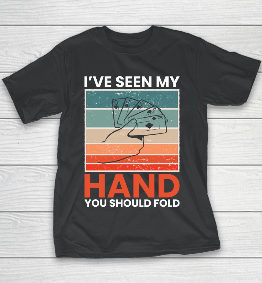 I've Seen My Hand You Should Fold Youth T-Shirt