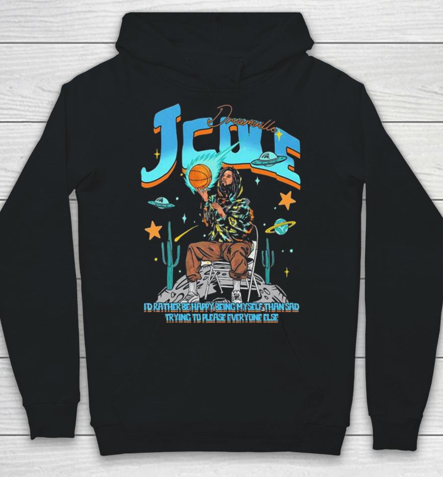 J. Cole Dreamville I’d Rather Be Happy Myself Than Sad Trying To Please Everyone Else Hoodie
