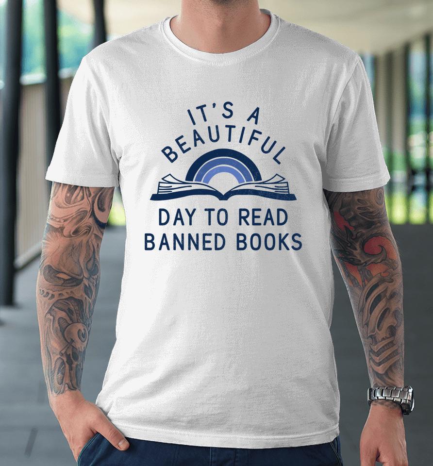 Jack Hopkins Wearing It's A Beautiful Day To Read Banned Books Premium T-Shirt
