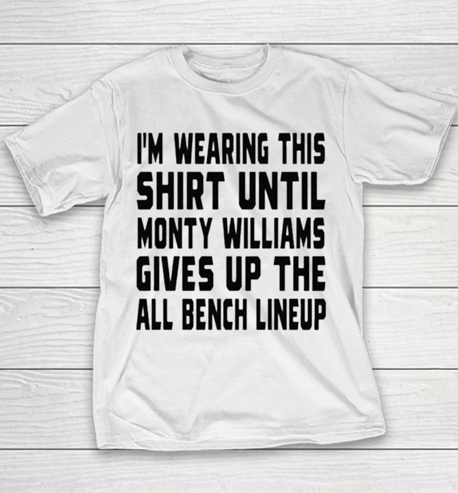 Jack Kelly Im Wearing This Until Monty Williams Gives Up The All Bench Lineup Youth T-Shirt