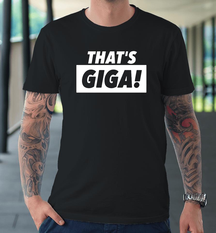 Jack Lovelady That's Giga Premium T-Shirt